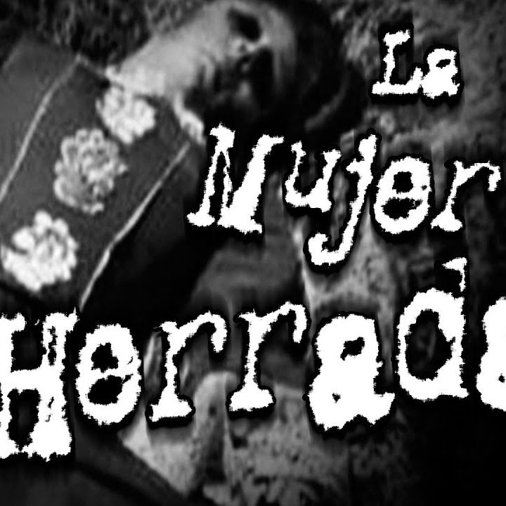 Leyenda de: "La Mujer Herrada".