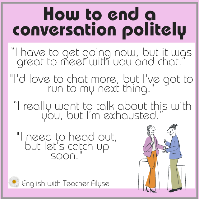 italki - How to End a Conversation Politely “I have to get going now ...
