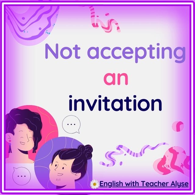 Not Accepting an Invitation