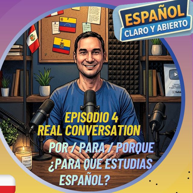 Por | Para | Porque | Estudio español por trabajo | Episode 4