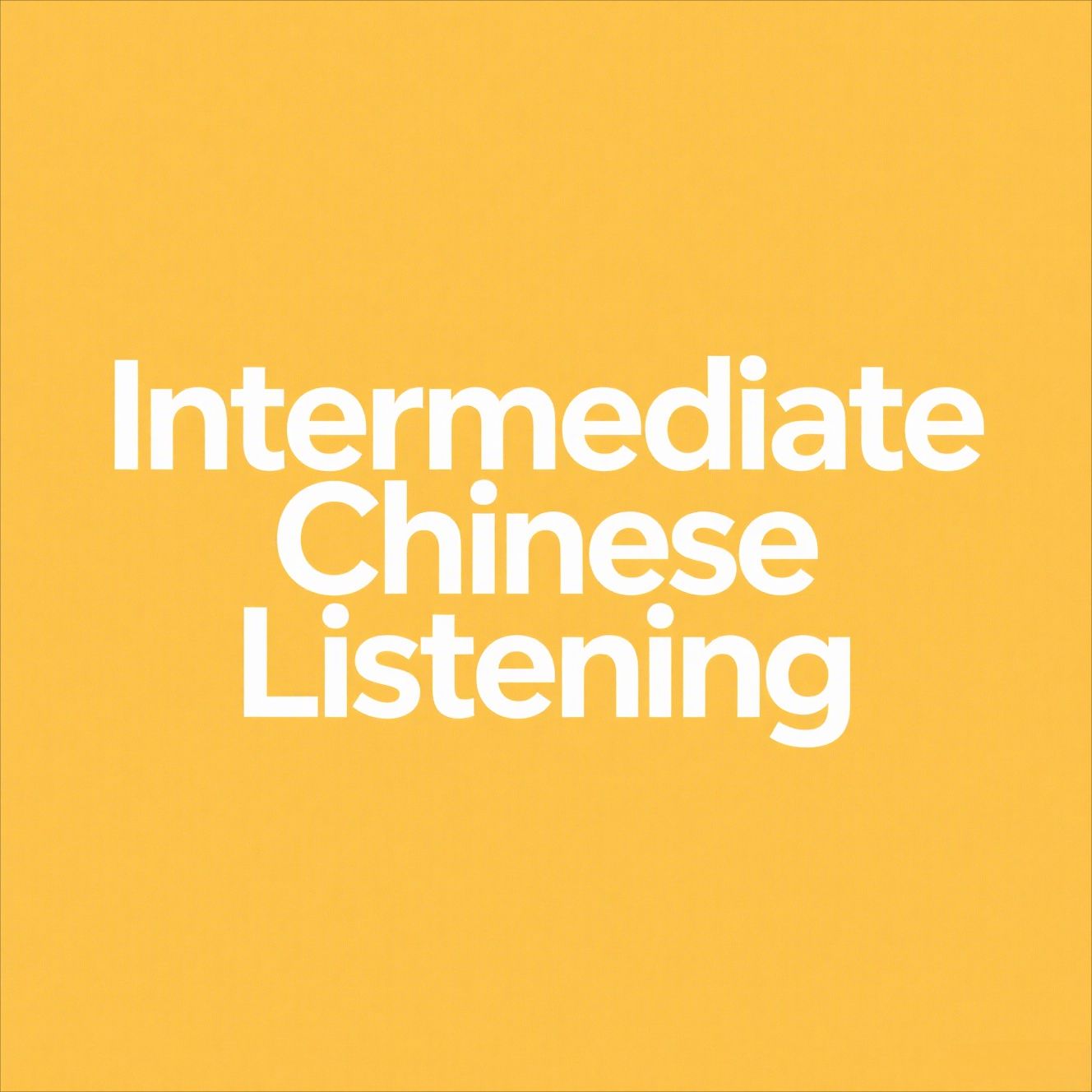 Intermediate Chinese Listening
