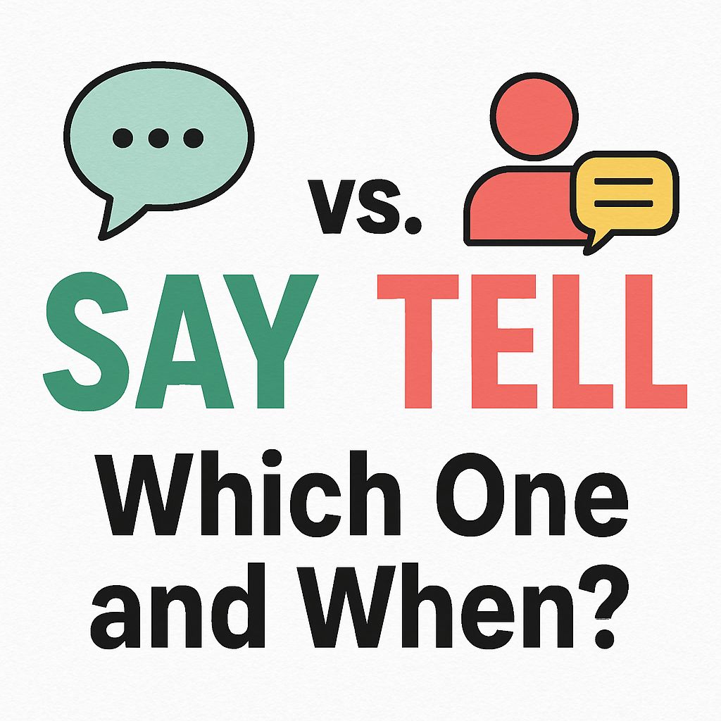 Say vs Tell – Which One and When?