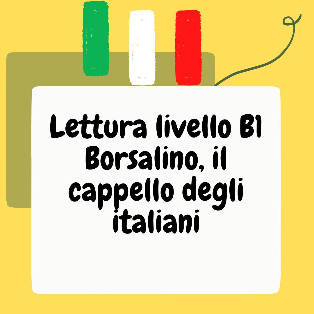 Lettura Livello B1: Il Cappello Usato Dagli Ital... | Italki