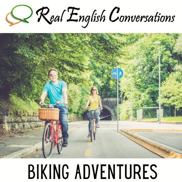 Bike Riding Adventures: Real English Conversations Podcast On Italki